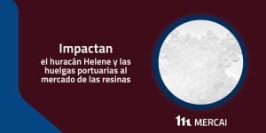 el huracán Helene y las huelgas portuarias al mercado de las resinas